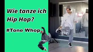 Tanz Tutorial: Wie tanze ich Hip Hop? | Tone Whop | Tanzen einfach lernen für Anfänger