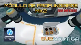 Como fazer o módulo de profundidade Mk2 do Seamoth / 