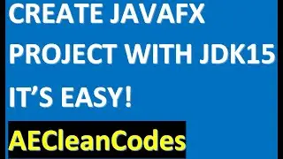 HOW TO CREATE JAVAFX PROJECT  WITH JDK 15