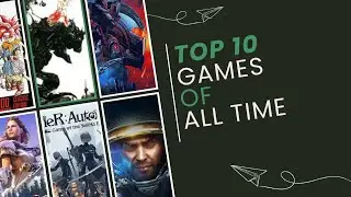 Top 10 Games of All Time