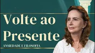 ANSIEDADE: Reflexões filosóficas  - Lúcia Helena Galvão de Nova Acrópole