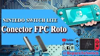 Conector FPC Roto, No Imagen en Pantalla Nintendo Switch Lite