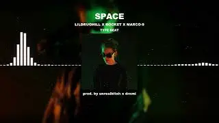 [FREE FOR PROFIT] LILDRUGHILL X ROCKET X MARCO-9 - «SPACE» | TYPE BEAT 2022 (feat. Drxmi)