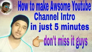 How to make free simple but Awsome youtube channel intro in just 5 minutes , must watch