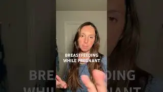 Breastfeeding while pregnant