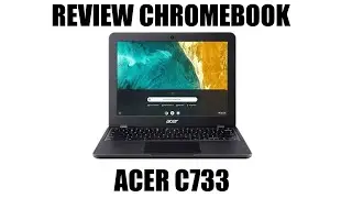 Review Chromebook Acer C733