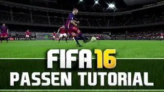 FIFA 16 PASSEN TUTORIAL - WIE UND WELCHEN PASS WANN EINSETZEN - TIPPS UND TRICKS