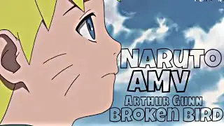 Naruto AMV - Broken Bird (Arthur Gunn)