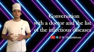 Диалог бо забони аглиси дар бораи номгуи бемориҳои сирояти / бемориҳо бо забони англиси