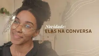 VOLTAMOS! Elas Na Conversa @jec0sta