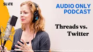 Threads vs. Twitter | What Next: TBD | Tech, power, and the future
