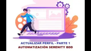 Flujo automatizado actualización de perfil - Serenity BDD POM Parte 1