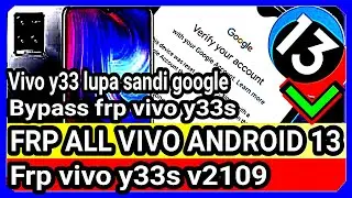 vivo y33 lupa sandi google - Frp vivo y33s v2109 - Bypass frp vivo y33s