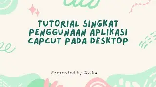 Tutorial Singkat Penggunaan CapCut