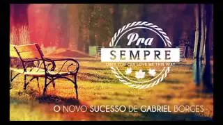 Pra Sempre - Gabriel Borges