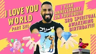 I LOVE YOU WORLD ~ PART 3!!!