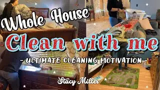 WHOLE HOUSE CLEAN | CLEANING MOTIVATION | Stacy Miller