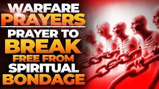 Prayer To Shatter Bondage | Declare Your Freedom And Experience God's Deliverance