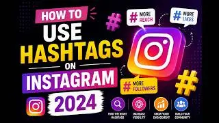 HOW TO USE HASHTAGS ON INSTAGRAM 2024 | INSTAGRAM