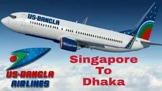 A Flight from Singapore to Dhaka by US Bangla Airlines boeing 737 ✈  Vlog-4  ll Trip Video-2018ll