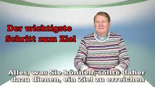 Der wichtigste Schritt zum Ziel