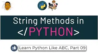 11 Manipulating Strings Using String Methods | Learn Python Like ABC