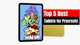 Best Tablets for Procreate of 2024