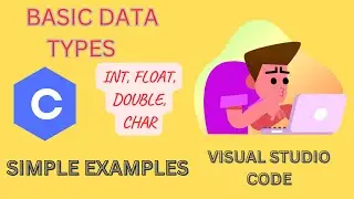 C Basic Data Types Explained for Beginners | int, float, double, char in C Language