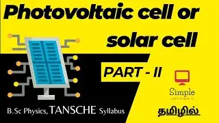 Photovoltaic or Solar cell Part II | Physics | Tamil | Simple Let's Crack it |