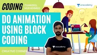 [Coding] Do Animation Using Block Coding | Thanzeel Muhammed | Creative Corner