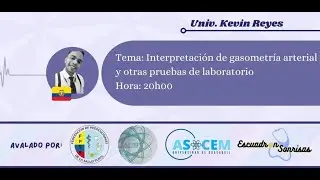 Interpretación de gasometria arterial y otros examenes de laboratorio - Univ. Kevin Reyes