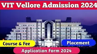 VITEEE 2024 Application form!!VIT Vellore Application Form 2024!Fee & Admission Process!