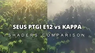 SEUS PTGI E 12 VS KAPPA MINECRAFT SHADERS COMPARISON