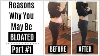 Reasons Why You're BLOATED (And What You Can Do!)