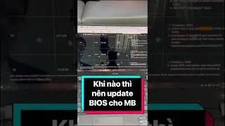 Khi nào thì bạn nên update bios cho mainboard