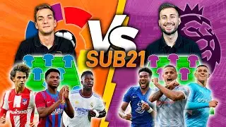 WE FACE THE BEST LALIGA U-21 XI vs THE BEST PREMIER LEAGUE XI