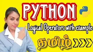 Logical Operator in Python 🐍|Python Tutorial for beginners in tamil|Operators in python explained