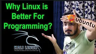 Why Linux Is Better For Programming than Windows or Mac OS ( Kali / Ubuntu )