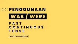 Past Continuous   Penggunaan Was Were