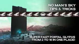 No Man's Sky | Tips & Tricks | Super Fast Portal Glyphs! From 2 to 16 in One Place!
