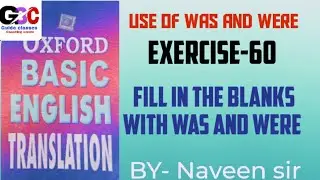 Exercise 60 ||Oxford basic English translation|| fill up the blanks with was/were || By Naveen sir