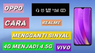 Cara mengganti sinyal 4G menjadi 4.5G || untuk hp Realme , Oppo , Vivo