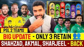 PSL 11 BIG UPDATE || 2 New Teams | Only 3 Players Retain | Shahzad, U. Akmal & Sharjeel Back In PSL
