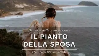 Il Pianto della Sposa - Una preghiera di avvento