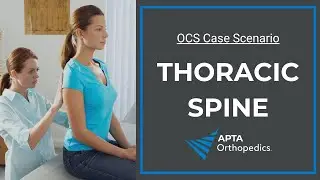OCS Exam Prep: Thoracic Spine Case Scenario