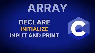 Declare, Initialize, Input and Print Array | Array | C prrogramming