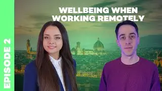 Episode 2 | Michal X Adina - The Importance of Wellbeing When Working Remotely
