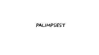 Palimpsest Trailer