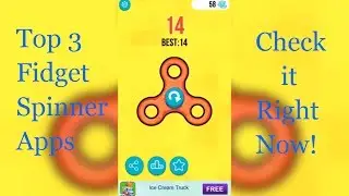 TOP 3 FIDGET SPINNER APPS | Try Right Now.