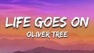 Oliver Tree _-_ Life Goes On (Lyrics)